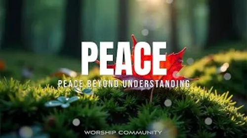 PEACE BEYOND UNDERSTANDING 🕊️ Deep Prayer & Meditation Instrumental | Worship Community